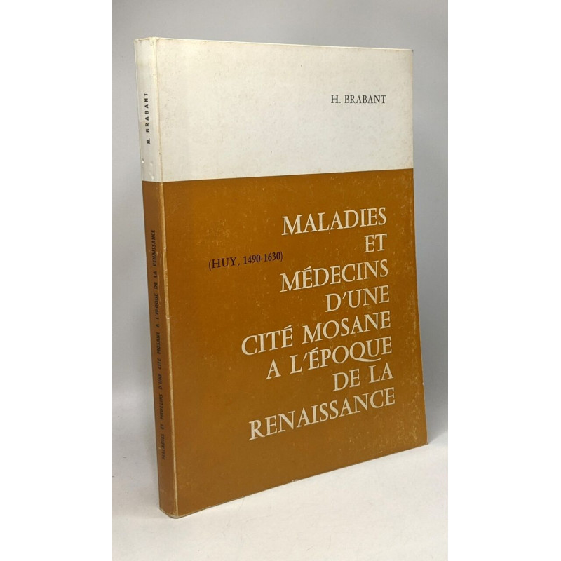 Maladies et médecins d'une cité Mosane à l'époque de la...
