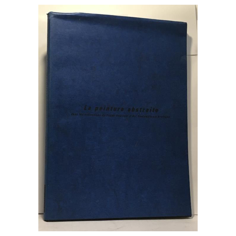 La peinture abstraite dans les collections du fonds régional d'art...