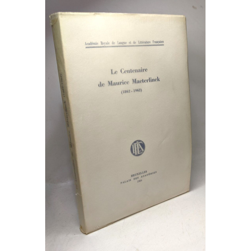 Le centenaire de Maurice Maeterlinck 1862-1962