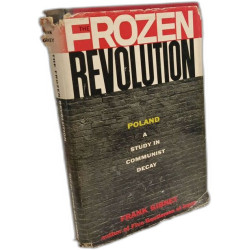 The Frozen Revolution Poland: A Study in Communist Decay
