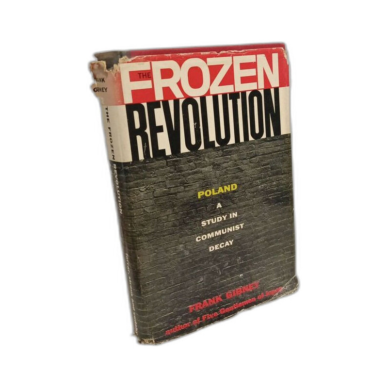 The Frozen Revolution Poland: A Study in Communist Decay