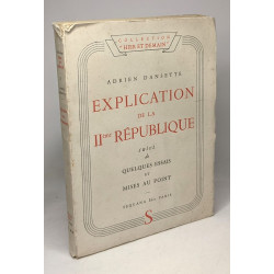 Explication de la IIème république - suivi de quelques essais et...