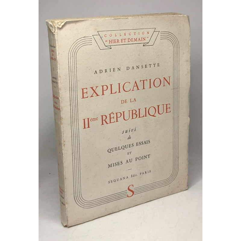 Explication de la IIème république - suivi de quelques essais et...