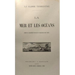 La mer et les océans - le globe terrestre - 55 gravures sur bois...