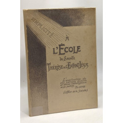 À l'école de Sainte Thérèse de l'Enfant Jésus ou son véritable...