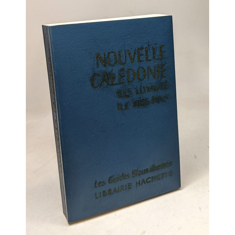 Nouvelle calédonie îles loyauté - île des pins - les guides bleus...