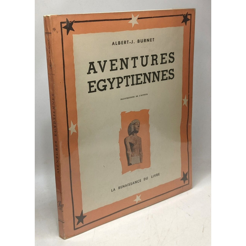 Aventures égyptiennes - préface de Pierre Gilbert - illustrations...