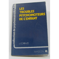 Les troubles psychomoteurs de l'enfant