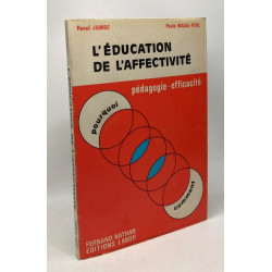 L'éducation de l'affectivité - pédagogie - efficacité --- coll....