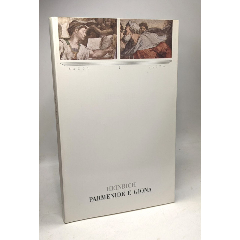 Parmenide e Giona - quattro studi sul rapporto tra filosofia e...