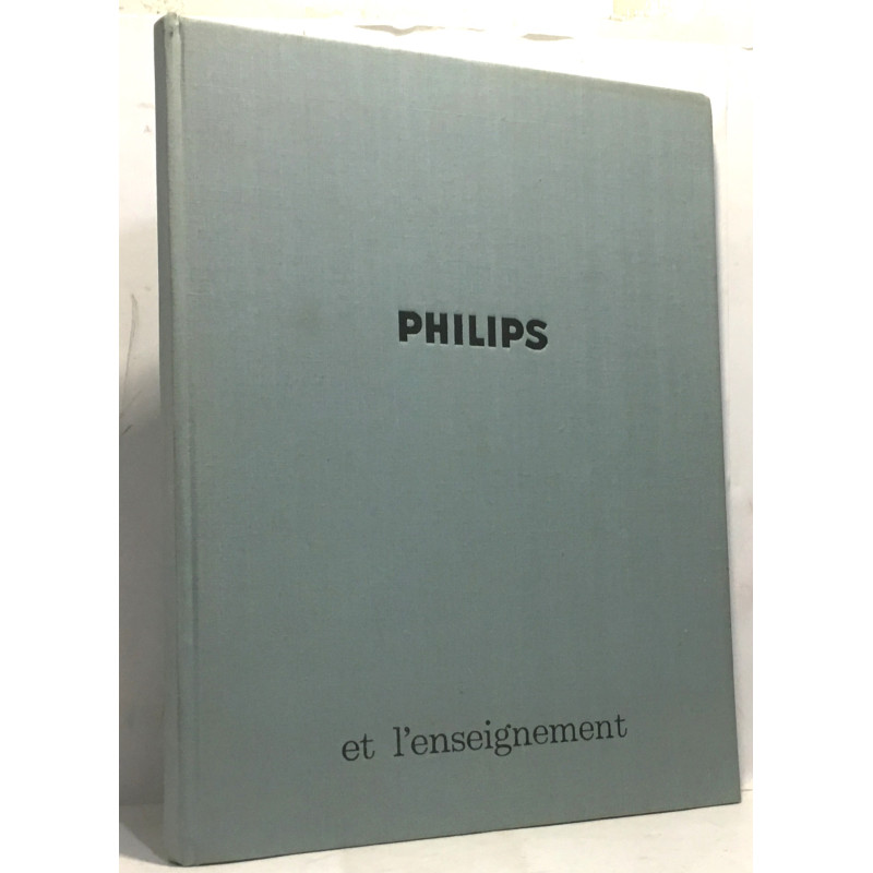 Philips et l'enseignement: équipement des établissements scolaires...
