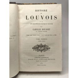 Histoire de Louvois et de son administration politique et...