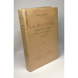 La madone dans son cadre Palestinien - 3e édition revue