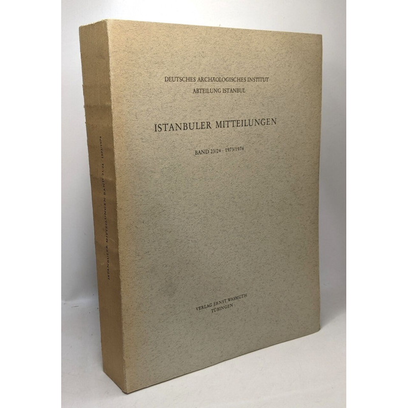 Istanbuler Mitteilungen BAND 23/24 1973/1974 - Deutsches...