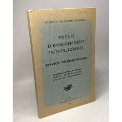 Précis d'enseignement professionnel - service télégraphique -...