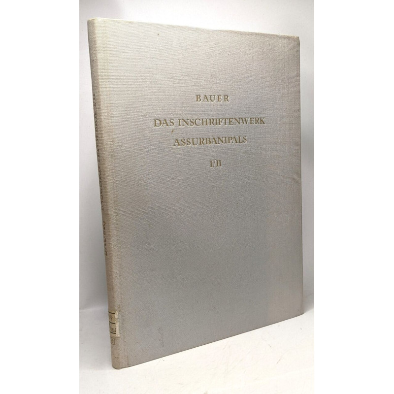 Das inschriftenwerk assurbanipals - 2 Teile keilschrifttexte und...