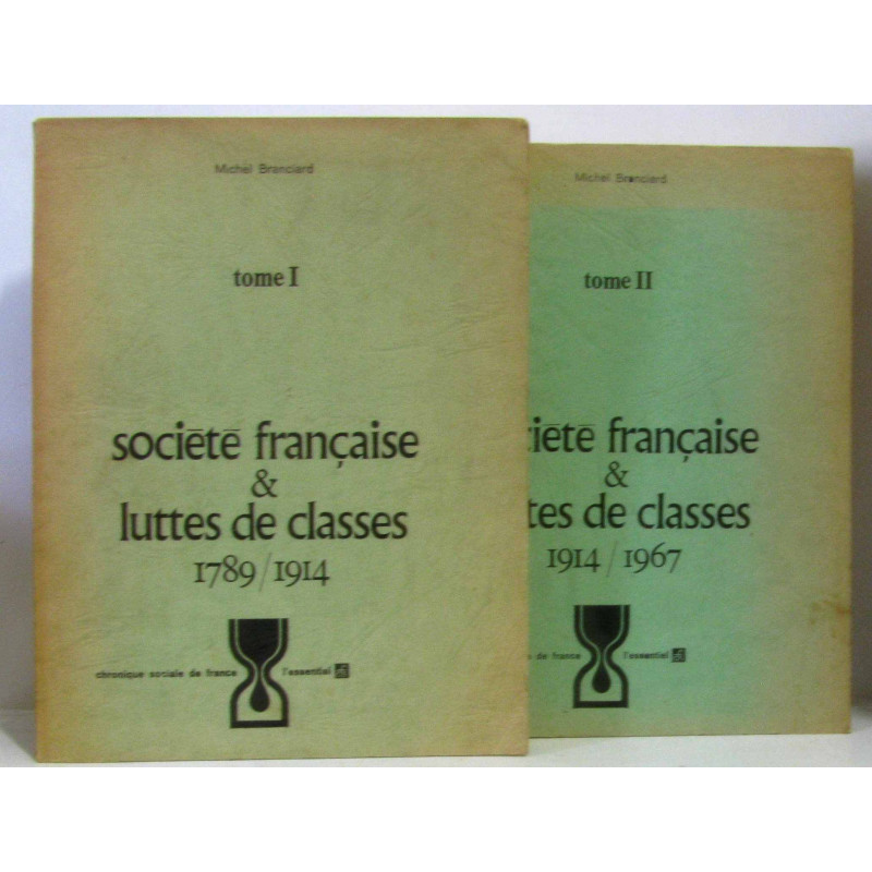 Société française et luttes de classes: tome premier: 1789-1914 +...
