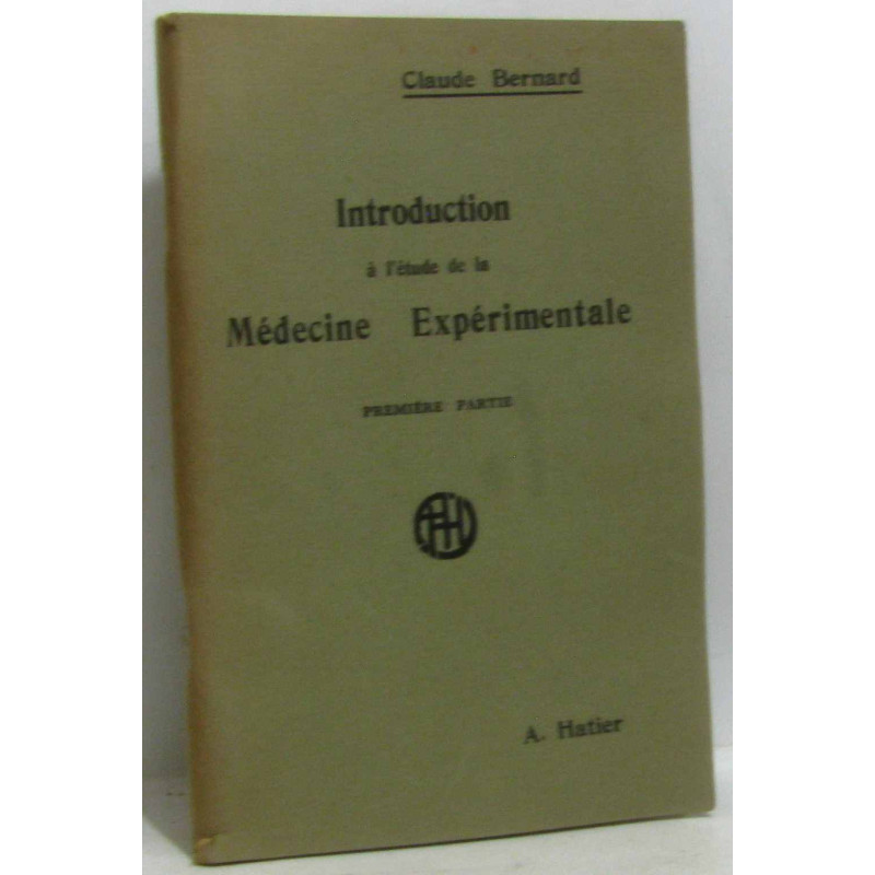 Introduction à l'étude de la médecine expérimentale - 1ère partie