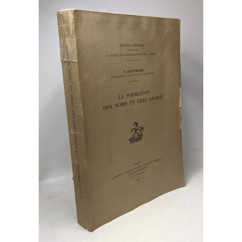 La formation des noms grecs ancien / Collection Linguistique -...