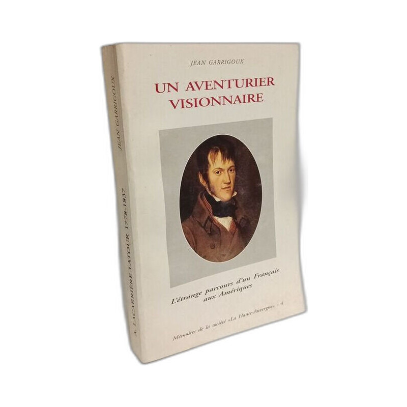 Un aventurier visionnaire : L'étrange parcours d'un Français aux...