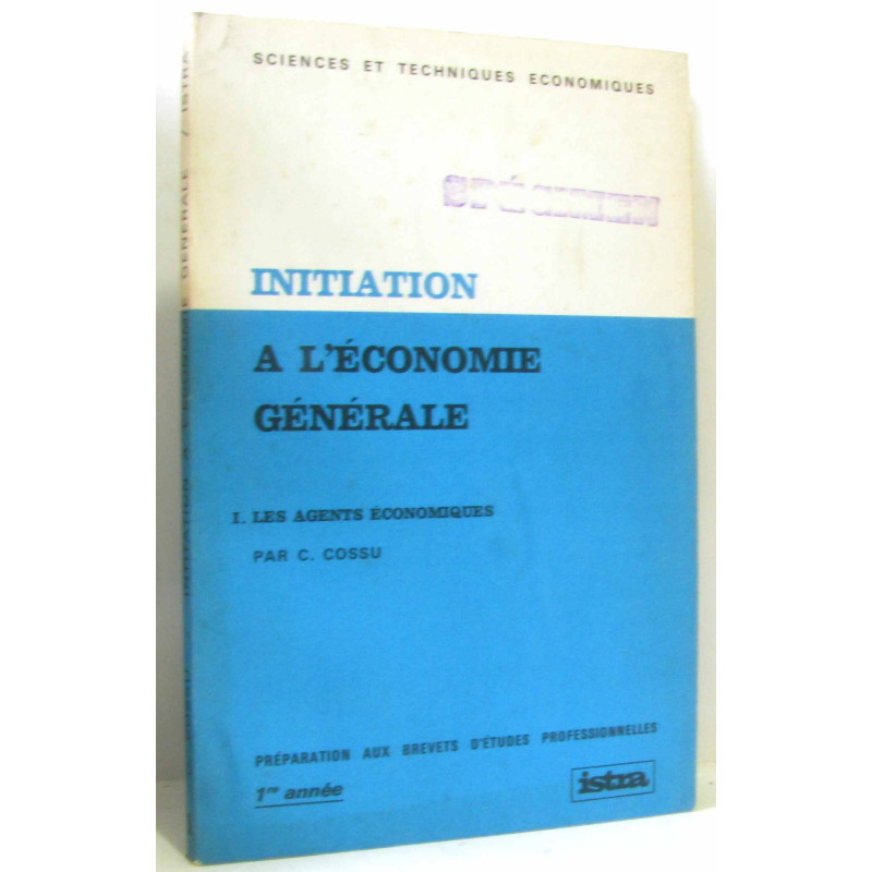 Initiation a l'économie générale : les agents économiques BEP 1ère...