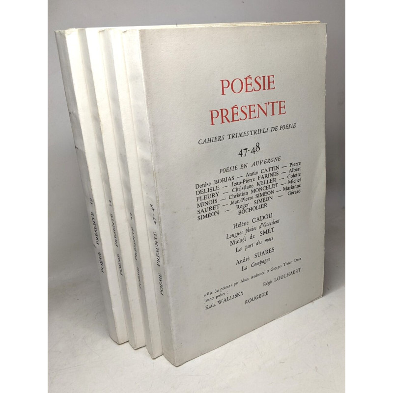 Poésie présente - Cahiers trimestriels de poésie 4 volumes: 47/48...