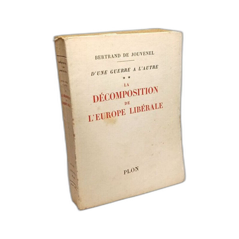 D'une guerre à l'autre Tome II : La décomposition de l'Europe...