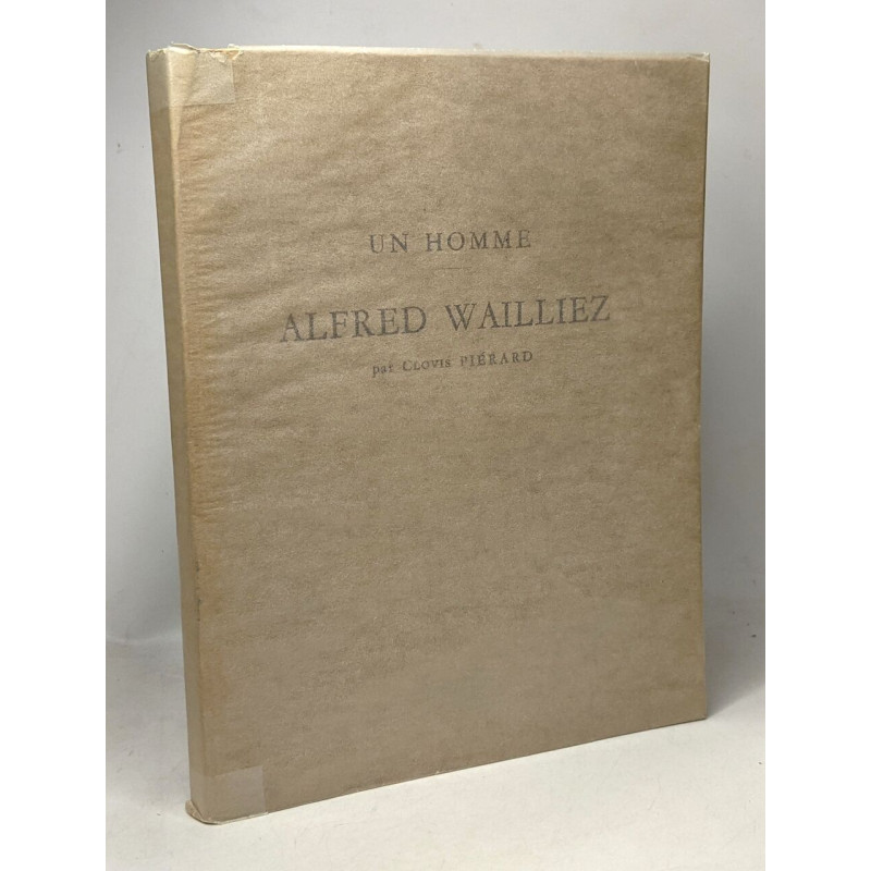 Un homme - Alfred Wailliez - préface de Fulgence Masson