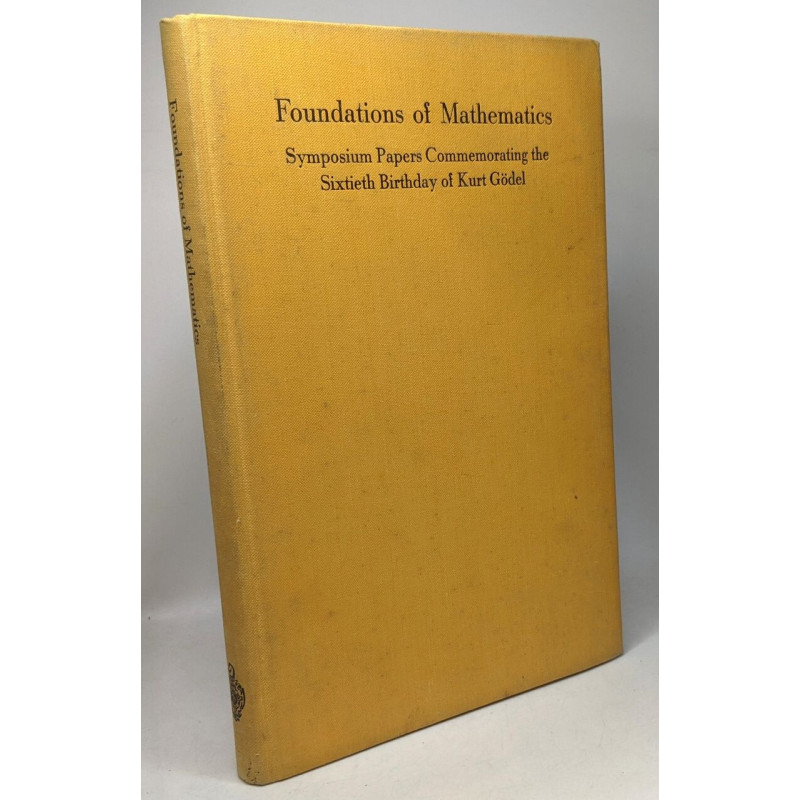 Foundations of Mathématiques - symposium Papers Commemorating the...