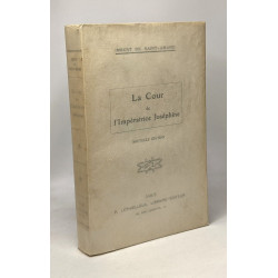 La cour de l'impératrice Joséphine - nouvelle édition