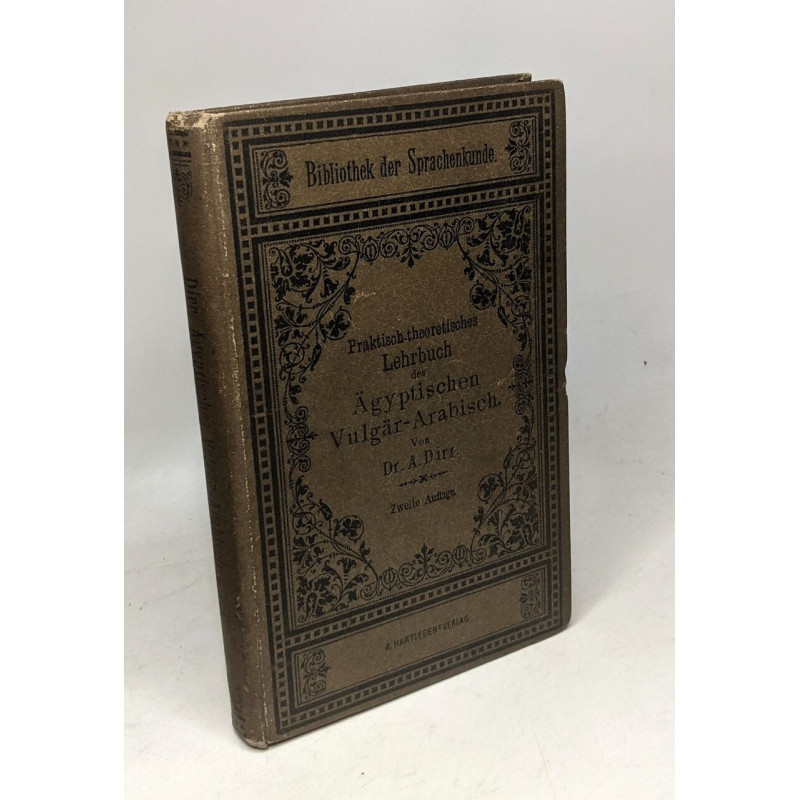 Praktisch-theoretisches lehrbuch ägyptischen vulgar-arabisch