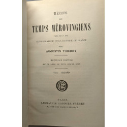 Récits des temps mérovingiens - TOME I et II - nouvelle édition