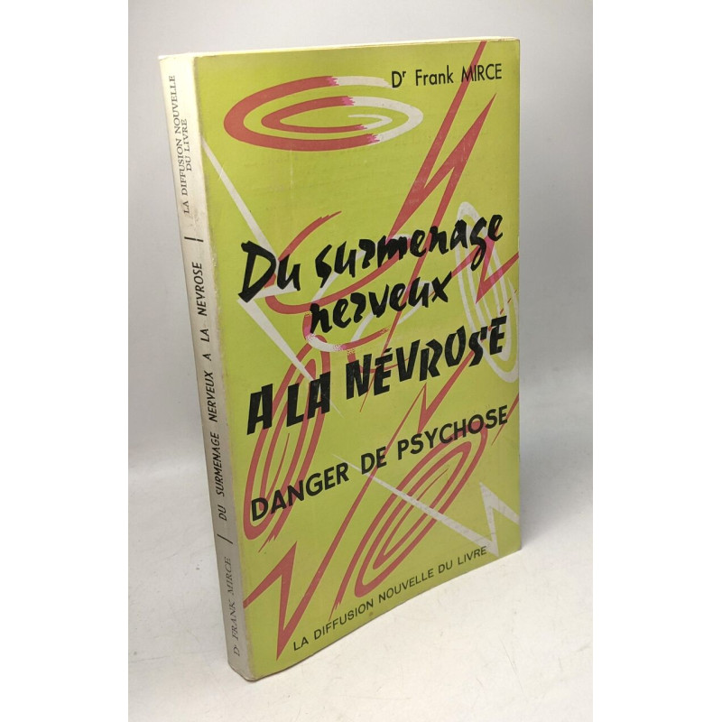 Du surmenage nerveux a la nevrose - Danger de psychose