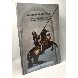 Écuyers et receveurs des guerres de religions à la révolution...
