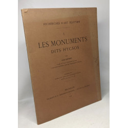 Les Monuments dits Hycsos - TOME I - Recherches d'Art Egyptien /...