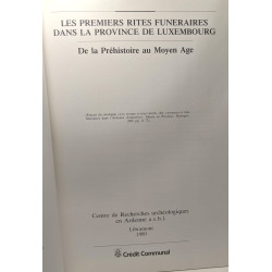 Les premiers rites funéraires dans la province de Luxembourg - De...