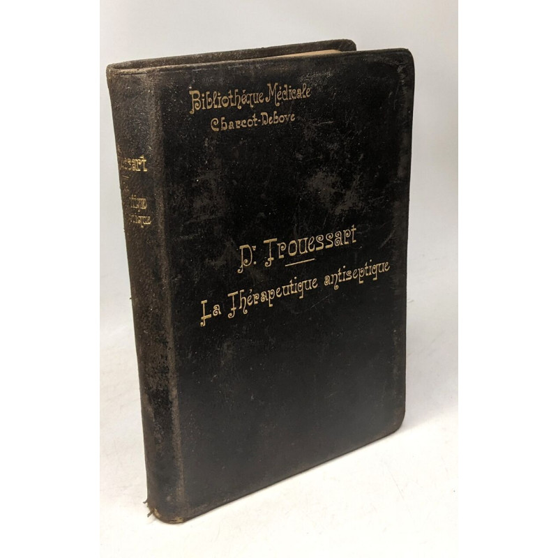 La Thérapeutique antiseptique préface par Dujardin-Beaumetz