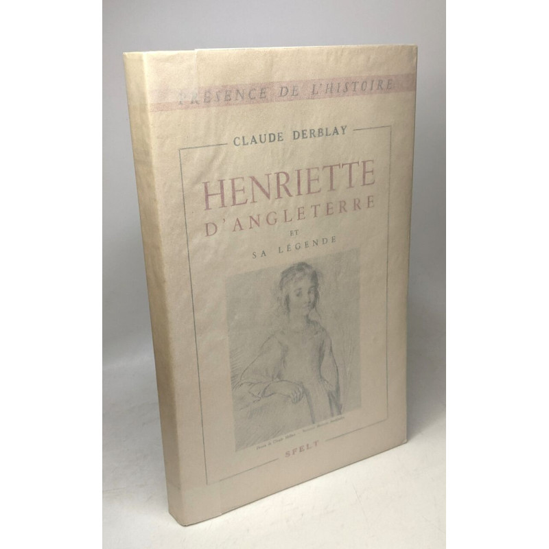 Henriette d'Angleterre et sa légende