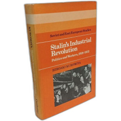 Stalin's Industrial Revolution: Politics and Workers 1928-1932:...