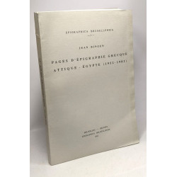 Pages d'épigraphie grecque Attique Egypte (1952 - 1982) /...