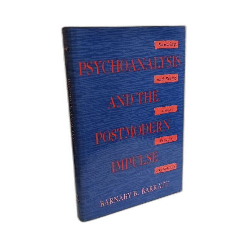 Psychoanalysis and the Postmodern Impulse: Knowing and Being Since...