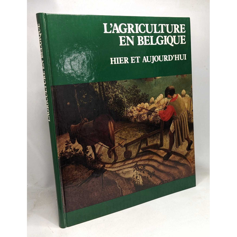 L'agriculture en Belgique - hier et aujourd'hui