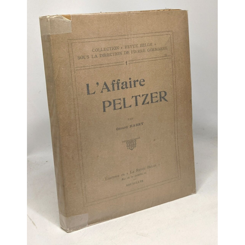 L'affaire Peltzer - collection revue belge sous la direction de...