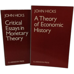 A Theory of Economic History / Critical Essays in Monetary Theory