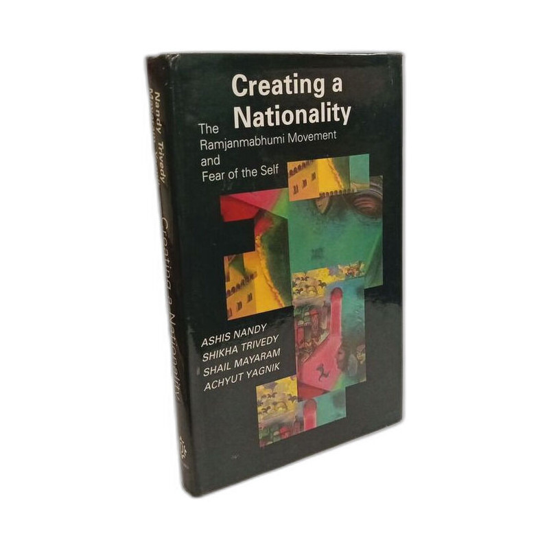 Creating a Nationality: The Ramjanmabhumi Movement and Fear of the...