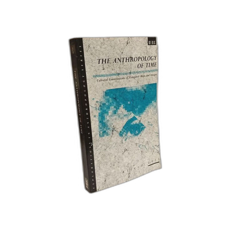 The Anthropology of Time: Cultural Constructions of Temporal Maps...