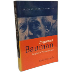 Zygmunt Bauman: Prophet of Postmodernity (Key Contemporary Thinkers)