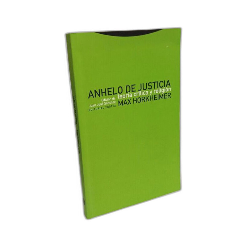 Anhelo de justicia teoría crítica y religión (Estructuras y...