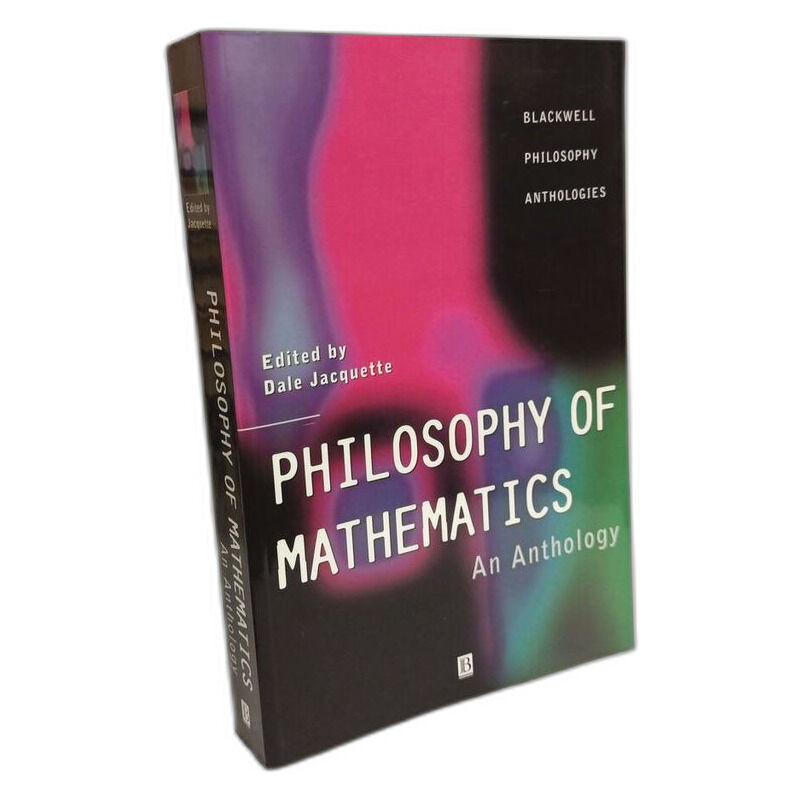 Philosophy of Mathematics Anthology P: An Anthology (Blackwell...