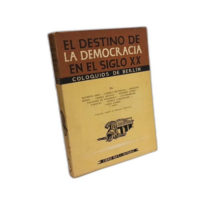 El destino de la democracia en el siglo XX Coloquios de Berlin